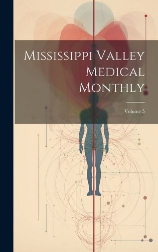 Cover image for Mississippi Valley Medical Monthly; Volume 5