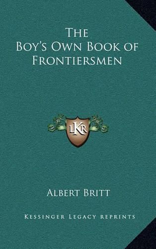 The Boy's Own Book of Frontiersmen