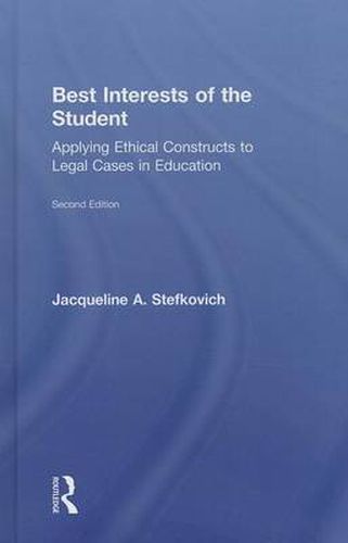 Cover image for Best Interests of the Student: Applying Ethical Constructs to Legal Cases in Education