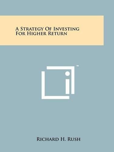 Cover image for A Strategy of Investing for Higher Return