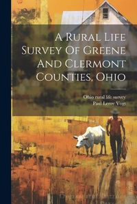 Cover image for A Rural Life Survey Of Greene And Clermont Counties, Ohio