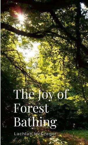 Cover image for The Joy of Forest Bathing