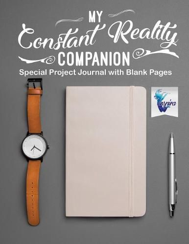 Cover image for My Constant Reality Companion Special Project Journal with Blank Pages