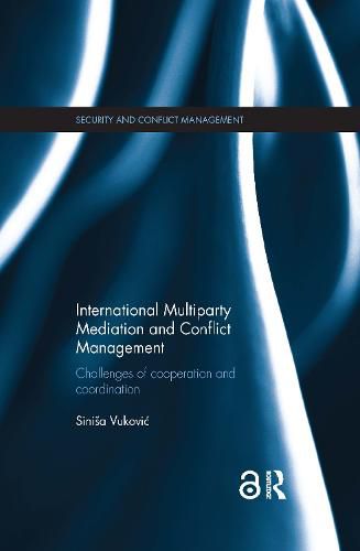 Cover image for International Multiparty Mediation and Conflict Management: Challenges of Cooperation and Coordination