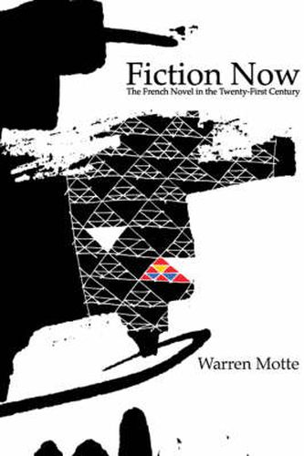 Fiction Now: The French Novel in the Twenty-First Century