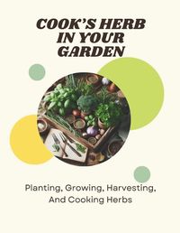 Cover image for Cook's Herbs In Your Garden