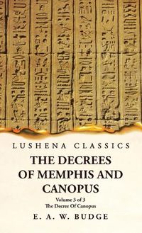 Cover image for The Decrees Of Memphis And Canopus The Decree Of Canopus Volume 3 of 3