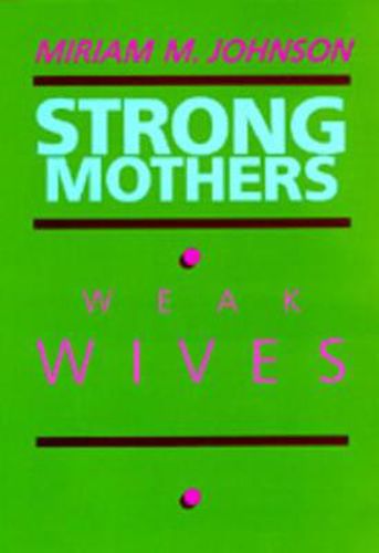 Cover image for Strong Mothers, Weak Wives: The Search for Gender Equality