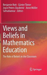 Cover image for Views and Beliefs in Mathematics Education: The Role of Beliefs in the Classroom