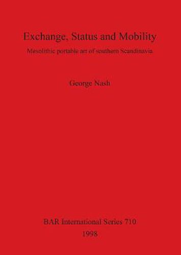 Exchange Status and Mobility: Mesolithic portable art of southern Scandinavia