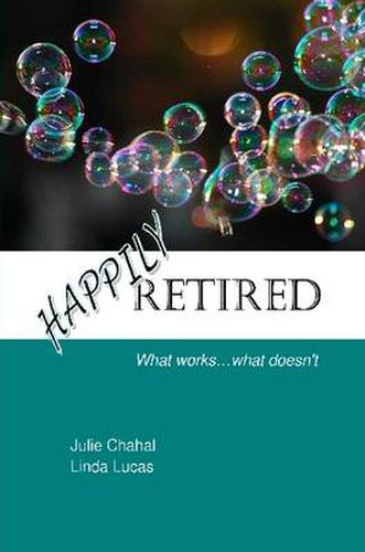 Cover image for Happily Retired: What Works ... What Doesn't