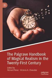 Cover image for The Palgrave Handbook of Magical Realism in the Twenty-First Century