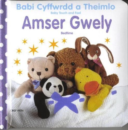 Cover image for Babi Cyffwrdd a Theimlo/Baby Touch and Feel: Amser Gwely/Bedtime