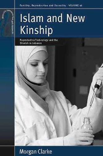 Cover image for Islam and New Kinship: Reproductive Technology and the Shariah in Lebanon