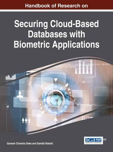 Cover image for Handbook of Research on Securing Cloud-Based Databases with Biometric Applications