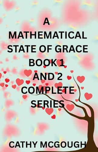 Cover image for A Mathematical State of Grace Book 1 and 2 Complete Series