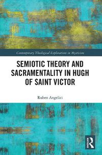 Cover image for Semiotic Theory and Sacramentality in Hugh of Saint Victor