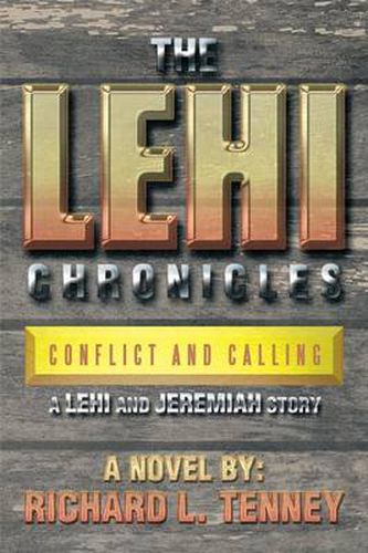 Cover image for The Lehi Chronicles: Conflict and Calling - A Lehi and Jeremiah Story