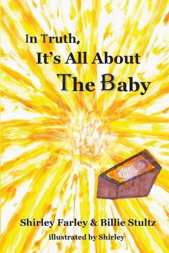 Cover image for In Truth, It's All About the Baby