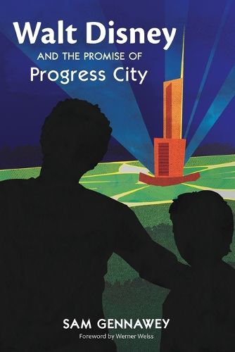 Cover image for Walt Disney and the Promise of Progress City