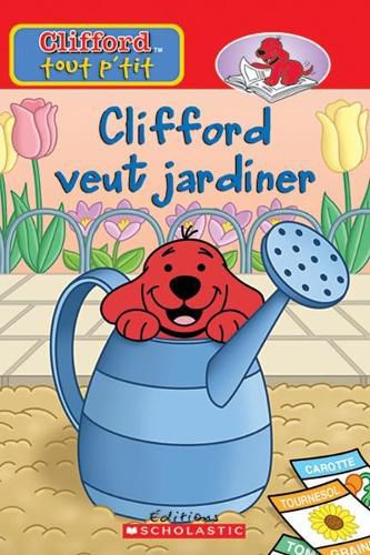 Cover image for Clifford Veut Jardiner