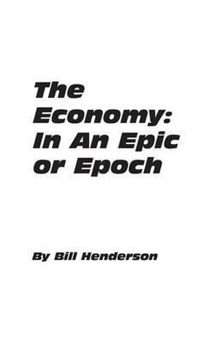 Cover image for The Economy: In An Epic or Epoch