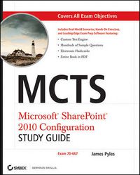 Cover image for MCTS Microsoft SharePoint 2010 Configuration Study Guide: Exam 70-667