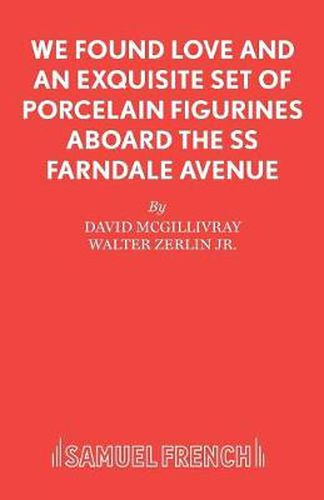 Cover image for We Found Love and an Exquisite Set of Porcelain Figures Aboard the S.S.Farndale Avenue