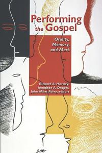 Cover image for Performing the Gospel: Orality, Memory, and Mark