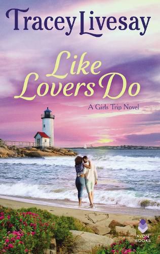 Cover image for Like Lovers Do: A Girls Trip Novel