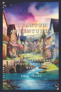 Cover image for Quantum Adventures in Sparksville