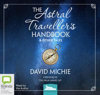 Cover image for The Astral Traveller's Handbook & Other Tales