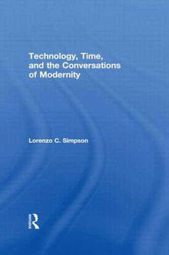 Cover image for Technology, Time, and the Conversations of Modernity