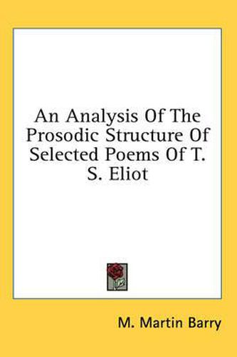 Cover image for An Analysis of the Prosodic Structure of Selected Poems of T. S. Eliot