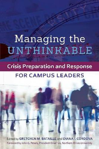 Managing the Unthinkable: Crisis Preparation and Response for Campus Leaders