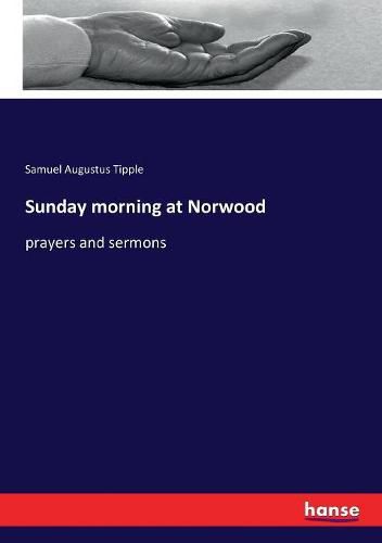 Cover image for Sunday morning at Norwood: prayers and sermons