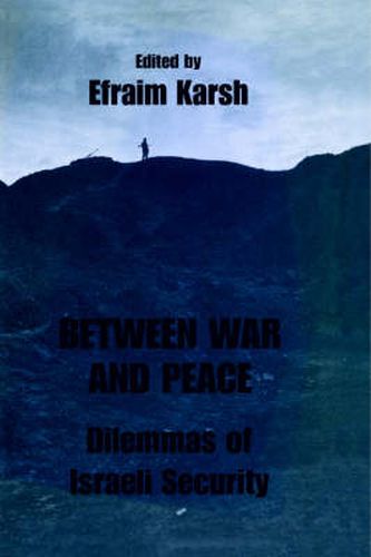 Cover image for Between War and Peace: Dilemmas of Israeli Security