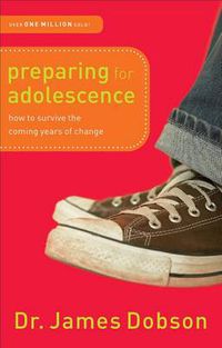 Cover image for Preparing for Adolescence - How to Survive the Coming Years of Change