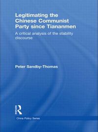 Cover image for Legitimating the Chinese Communist Party Since Tiananmen: A Critical Analysis of the Stability Discourse