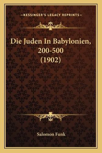 Die Juden in Babylonien, 200-500 (1902)