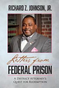 Cover image for Letters from Federal Prison: A District Attorney's Quest for Redemption