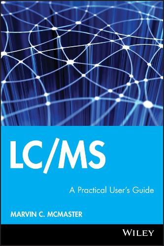 Cover image for LC/MS: A Practical User's Guide