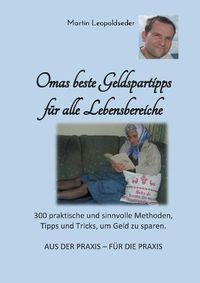 Cover image for Omas beste Geldspartipps fur alle Lebensbereiche: 300 praktische und sinnvolle Methoden, Tipps und Tricks, um Geld zu sparen