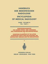 Cover image for Rontgendiagnostik der Oberen Speise- Und Atemwege der Atemorgane und Des Mediastinums  / Roentgen Diagnosis of the Upper Alimentary Tract and Air Passages, the Respiratory Organs and the Mediastinum