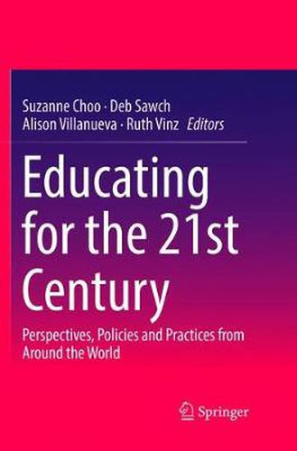Cover image for Educating for the 21st Century: Perspectives, Policies and Practices from Around the World