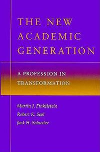 Cover image for The New Academic Generation: A Profession in Transformation