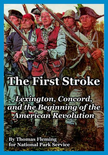 Cover image for The First Stroke: Lexington, Concord, and the Beginning of the American Revolution