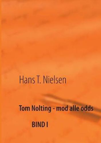 Cover image for Tom Nolting - mod alle odds: Bind I