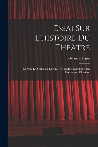Cover image for Essai Sur L'histoire Du Theatre