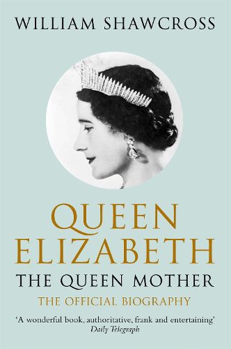 Cover image for Queen Elizabeth the Queen Mother: The Official Biography